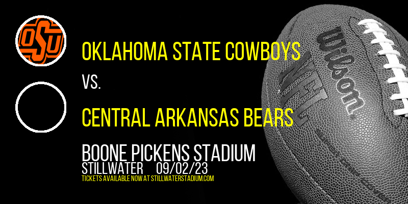 Oklahoma State Cowboys vs. Central Arkansas Bears at Boone Pickens Stadium