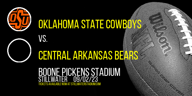 Oklahoma State Cowboys vs. Central Arkansas Bears at Boone Pickens Stadium tickets Oklahoma State Cowboys vs. Central Arkansas Bears at Boone Pickens Stadium